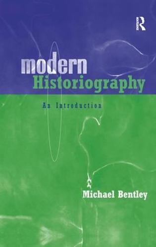 Modern Historiography: An Introduction (Hardback)
