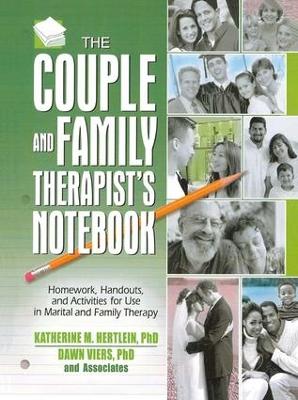 The Couple and Family Therapist's Notebook: Homework, Handouts, and Activities for Use in Marital and Family Therapy (Hardback)