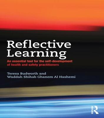 Reflective Learning: An essential tool for the self-development of health and safety practitioners (Hardback)