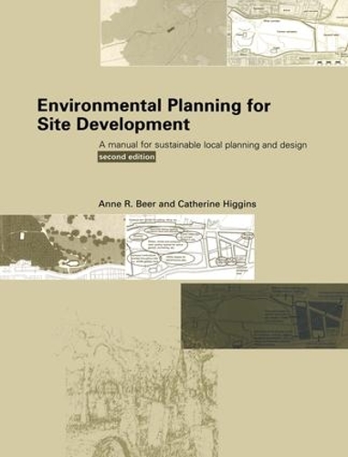Environmental Planning for Site Development: A Manual for Sustainable Local Planning and Design (Hardback)