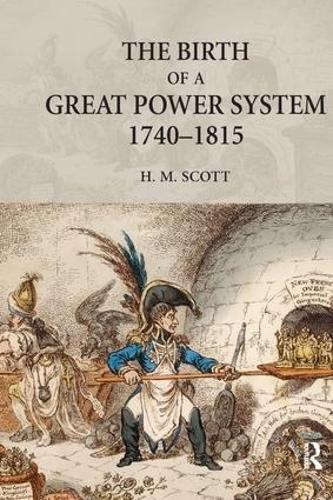 The Birth of a Great Power System, 1740-1815 - The Modern European State System (Hardback)