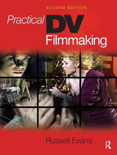 Practical DV Filmmaking (Hardback)