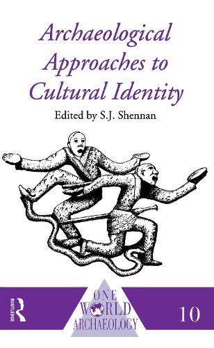 Archaeological Approaches to Cultural Identity - One World Archaeology (Hardback)