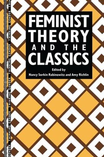 Feminist Theory and the Classics - Thinking Gender (Hardback)