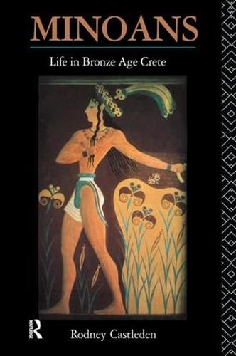 Minoans: Life in Bronze Age Crete (Hardback)