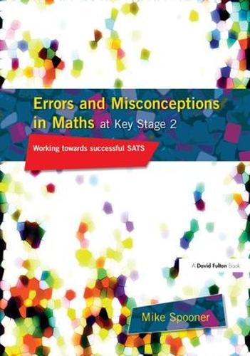 Errors and Misconceptions in Maths at Key Stage 2: Working Towards Success in SATS (Hardback)