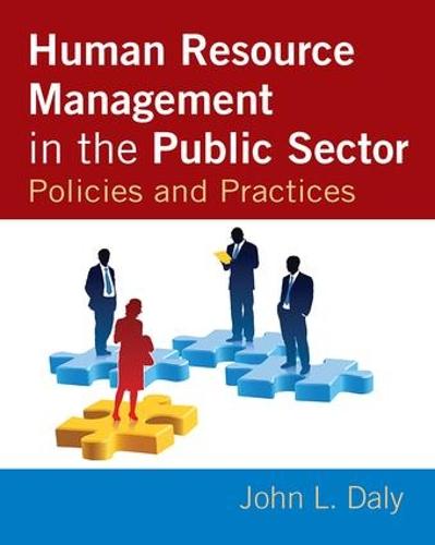 Human Resource Management in the Public Sector: Policies and Practices (Hardback)