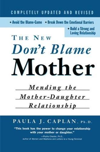 The New Don't Blame Mother: Mending the Mother-Daughter Relationship (Hardback)