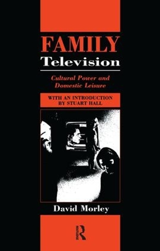 Family Television: Cultural Power and Domestic Leisure - Comedia (Hardback)