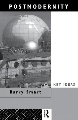 Postmodernity - Key Ideas (Hardback)