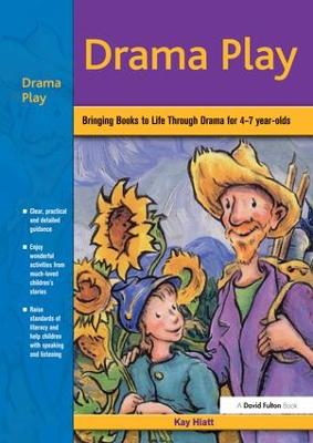 Drama Play: Bringing Books to Life Through Drama in the Early Years (Hardback)