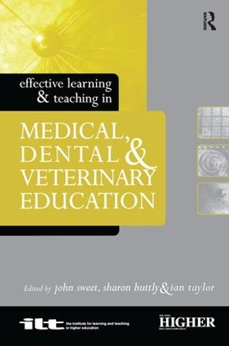Effective Learning and Teaching in Medical, Dental and Veterinary Education - Effective Learning and Teaching in Higher Education (Hardback)
