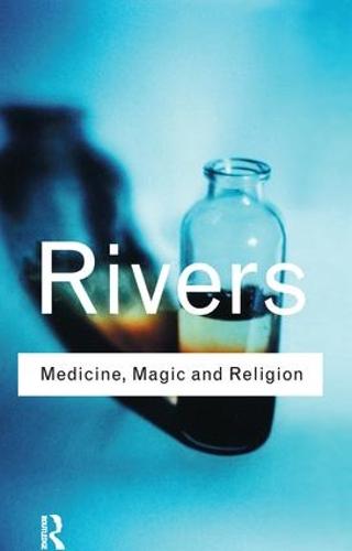 Medicine, Magic and Religion - Routledge Classics (Hardback)