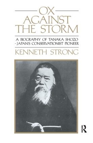 Ox Against the Storm: A Biography of Tanaka Shozo: Japans Conservationist Pioneer (Hardback)