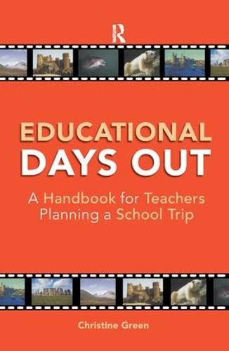Educational Days Out: A Handbook for Teachers Planning a School Trip (Hardback)