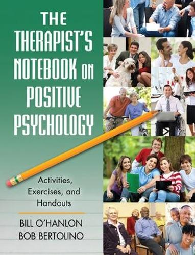 The Therapist's Notebook on Positive Psychology: Activities, Exercises, and Handouts (Hardback)