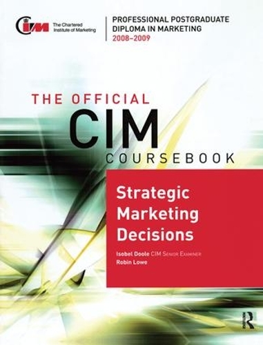 The Official CIM Coursebook: Strategic Marketing Decisions 2008-2009 (Hardback)
