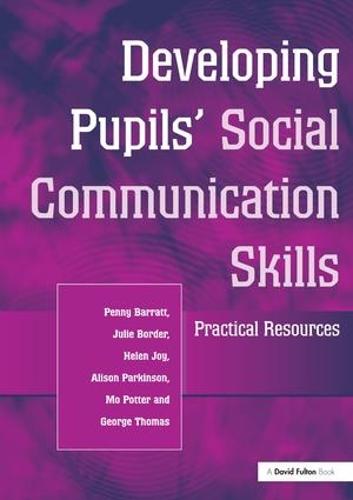 Developing Pupils Social Communication Skills: Practical Resources (Hardback)