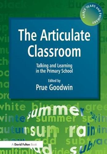 The Articulate Classroom: Talking and Learning in the Primary School (Hardback)