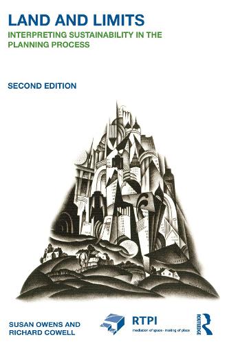 Land and Limits: Interpreting Sustainability in the Planning Process - RTPI Library Series (Hardback)