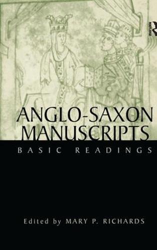 Anglo-Saxon Manuscripts: Basic Readings - Basic Readings in Chaucer and His Time (Hardback)