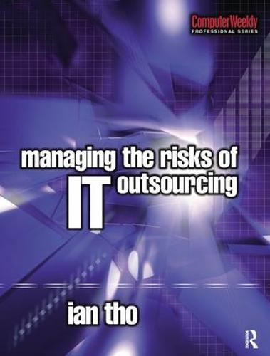 Managing the Risks of IT Outsourcing (Hardback)