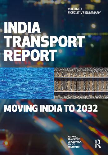 India Transport Report: Volume 1: Moving India to 2032 (Paperback)