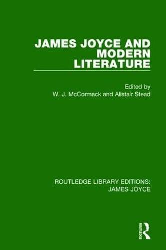 James Joyce and Modern Literature - Routledge Library Editions: James Joyce (Hardback)