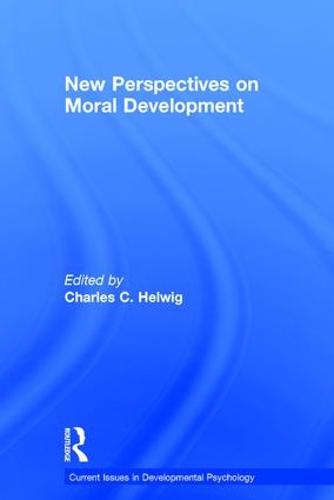 New Perspectives on Moral Development - Current Issues in Developmental Psychology (Hardback)