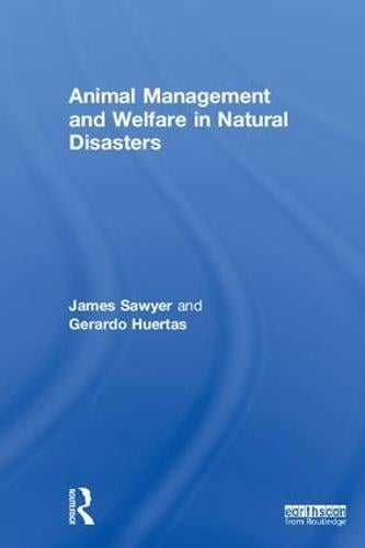 Animal Management and Welfare in Natural Disasters (Hardback)