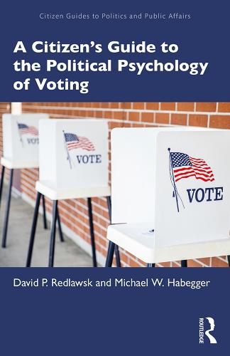 A Citizen's Guide to the Political Psychology of Voting - Citizen Guides to Politics and Public Affairs (Paperback)