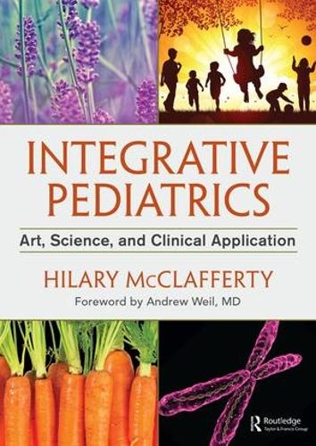 Integrative Pediatrics: Art, Science, and Clinical Application (Paperback)