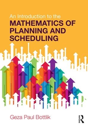An Introduction to the Mathematics of Planning and Scheduling (Paperback)