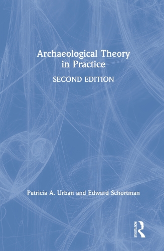 Archaeological Theory in Practice (Hardback)