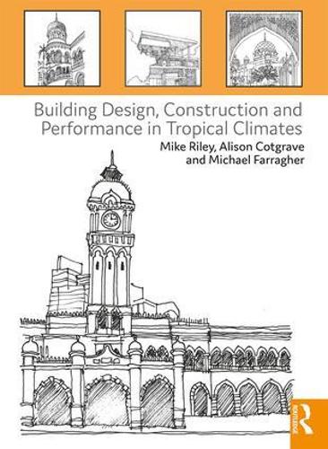 Building Design, Construction and Performance in Tropical Climates (Paperback)