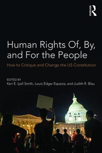 Human Rights Of, By, and For the People: How to Critique and Change the US Constitution (Paperback)
