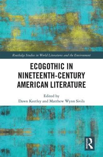 Ecogothic in Nineteenth-Century American Literature (Hardback)