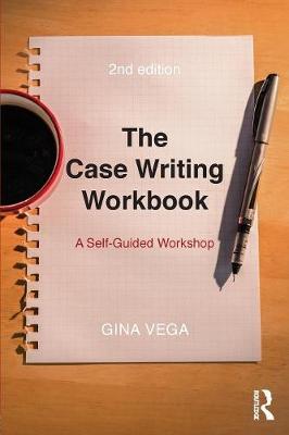 The Case Writing Workbook: A Self-Guided Workshop (Paperback)