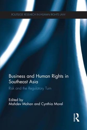 Business and Human Rights in Southeast Asia: Risk and the Regulatory Turn (Paperback)