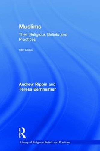 Muslims: Their Religious Beliefs and Practices - The Library of Religious Beliefs and Practices (Hardback)