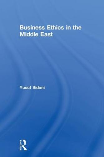 Business Ethics in the Middle East (Hardback)