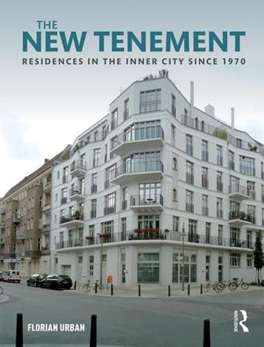 The New Tenement: Residences in the Inner City Since 1970 (Hardback)