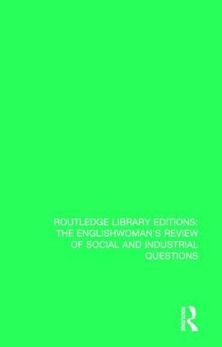 The Englishwoman's Review of Social and Industrial Questions: 1891 - Routledge Library Editions: The Englishwoman's Review of Social and Industrial Questions 24 (Paperback)
