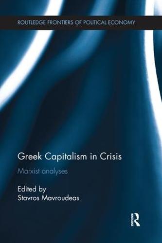 Greek Capitalism in Crisis: Marxist Analyses (Paperback)