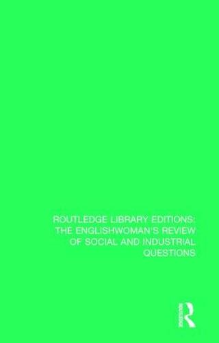The Englishwoman's Review of Social and Industrial Questions: 1898 - Routledge Library Editions: The Englishwoman's Review of Social and Industrial Questions 30 (Hardback)