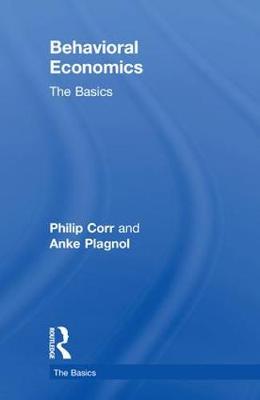 Behavioral Economics: The Basics - The Basics (Hardback)