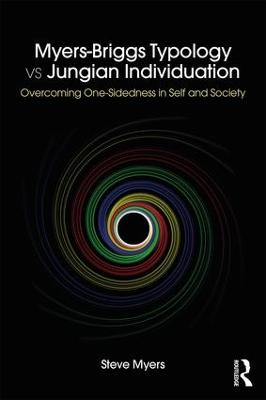 Myers-Briggs Typology vs. Jungian Individuation: Overcoming One-Sidedness in Self and Society (Paperback)