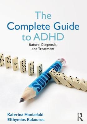 The Complete Guide to ADHD: Nature, Diagnosis, and Treatment (Paperback)