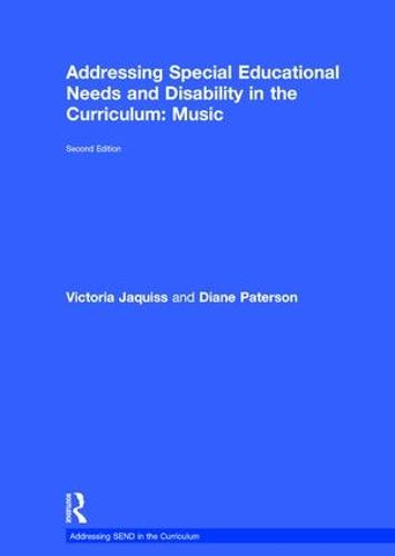 Addressing Special Educational Needs and Disability in the Curriculum: Music - Addressing SEND in the Curriculum (Hardback)