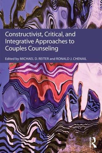Constructivist, Critical, And Integrative Approaches To Couples Counseling (Paperback)